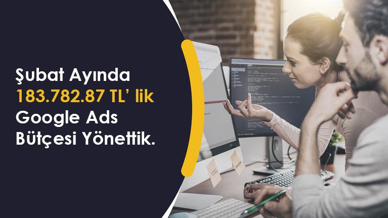 Şubat Ayında 183.782.87 TL’ lik Google Ads Bütçesi Yönettik.